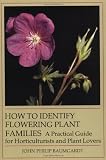 Baumgardt, John Philip: How to Identify Flowering Plant Families: A Practical Guide for Horticulturist and Plant Lover