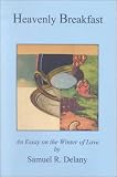 Delany, Samuel R.: Heavenly Breakfast, an Essay on the Winter of Love Delany, Samuel R.: Heavenly Breakfast, an Essay on the Winter of Love