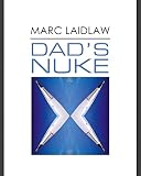 Dad's Nuke (0917657527) by Laidlaw, Marc Laidlaw, Marc: Dad's Nuke