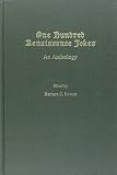 Bowen, Barbara C.: One Hundred Renaissance Jokes: An Anthology Bowen, Barbara C.: One Hundred Renaissance Jokes: An Anthology