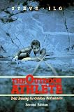 Ilg, Steve: The Outdoor Athlete: Total Training for Outdoor Performance