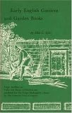 Eyler, Ellen C.: Early English Gardens and Garden Books Eyler, Ellen C.: Early English Gardens and Garden Books