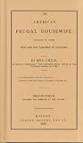 Child, Lydia Maria: The American Frugal Housewife Child, Lydia Maria: The American Frugal Housewife