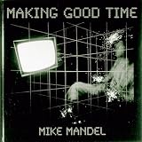 Mandel, Mike: Making Good Time