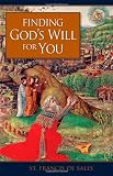 Francis: Finding God's Will for You Francis: Finding God's Will for You