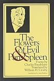Baudelaire, Charles: The Flowers of Evil and Paris Spleen Baudelaire, Charles: The Flowers of Evil and Paris Spleen