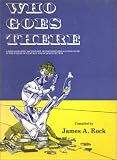 Rock, James A.: Who Goes There: A Bibliographic Dictionary Rock, James A.: Who Goes There: A Bibliographic Dictionary