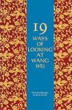 Weinberger, Eliot: Nineteen Ways of Looking at Wang Wei: How a Chinese Poem Is Translated Weinberger, Eliot: Nineteen Ways of Looking at Wang Wei: How a Chinese Poem Is Translated