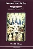 Edinger, Edward: Encounter With the Self: A Jungian Commentary on William Blake's Illustrations of the Book of Job Edinger, Edward: Encounter With the Self: A Jungian Commentary on William Blake's Illustrations of the Book of Job