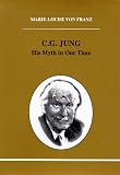 Franz, Marie-Louise Von: C. G. Jung: His Myth in Our Time