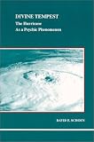 Scheen, David E.: Divine Tempest: The Hurricane As a Psychic Phenomenon Scheen, David E.: Divine Tempest: The Hurricane As a Psychic Phenomenon