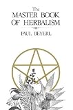 Beyerl, Paul: The Master Book of Herbalism Beyerl, Paul: The Master Book of Herbalism