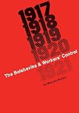 Brinton, Maurice: Bolsheviks and Workers' Control 1917-1921