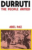 Paz, Abel: Durruti: The People Armed