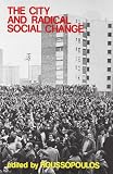 Roussopoulos, Dimitrios: City and Radical Social Change Roussopoulos, Dimitrios: City and Radical Social Change