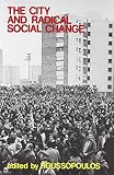 Roussopoulos, Dimitrios: City and Radical Social Change Roussopoulos, Dimitrios: City and Radical Social Change