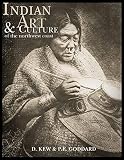 Indian Art and Culture of the Northwest Coast (0919654134) by Kew, Della Kew, Della: Indian Art and Culture of the Northwest Coast