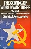Roussopoulos, Dimitrios: Coming of World War Three: From Protest to Resistance and the International War System Roussopoulos, Dimitrios: Coming of World War Three: From Protest to Resistance and the International War System