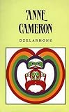 Cameron, Anne: Dzelarhons : Mythology of the Northwest Coast Cameron, Anne: Dzelarhons : Mythology of the Northwest Coast