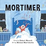 Munsch, Robert: Mortimer Munsch, Robert: Mortimer