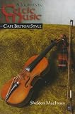 MacInnes, Sheldon: A Journey in Celtic Music, Cape Breton Style
