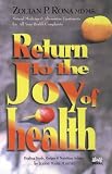 Rona, Zoltan P.: Return to the Joy of Health: Natural Medicine and Alternative Treatment for All Your Health Complaints Rona, Zoltan P.: Return to the Joy of Health: Natural Medicine and Alternative Treatment for All Your Health Complaints