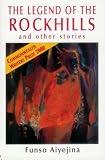 The Legend of the Rockhills (0920661785) by Aiyejina, Funso Aiyejina, Funso: The Legend of the Rockhills
