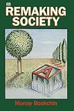Brookchin, Murray: Remaking Society Brookchin, Murray: Remaking Society