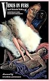 Von Sacher-Masoch, Leopold: Venus in Furs, a Novel: Letters of Leopold Von Sacher-Masoch and Emilie Mataja Von Sacher-Masoch, Leopold: Venus in Furs, a Novel: Letters of Leopold Von Sacher-Masoch and Emilie Mataja