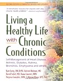 Sobel, David: Living a Healthy Life With Chronic Conditions: Self-Management of Heart Disease, Arthritis, Diabetes, Asthma, Bronchitis, Emphysema and Others Sobel, David: Living a Healthy Life With Chronic Conditions: Self-Management of Heart Disease, Arthritis, Diabetes, Asthma, Bronchitis, Emphysema and Others