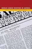 Salmons, Joe: German-Jewish Identities in America Salmons, Joe: German-Jewish Identities in America