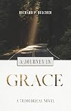 Belcher, Richard P.: A Journey in Grace Belcher, Richard P.: A Journey in Grace