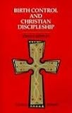 Kippley, John F.: Birth Control and Christian Discipleship