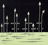 Gorey, Edward: The Water Flowers