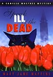 Maffini, Mary Jane: Speak Ill of the Dead Maffini, Mary Jane: Speak Ill of the Dead