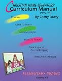 Duffy, Cathy: Christian Home Educators' Curriculum Manual 1997-98: Elementary Grades