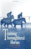 Training Thoroughbred Horses (092934619X) by Burch, Preston M. Burch, Preston M.: Training Thoroughbred Horses