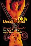 Philips, Ian: See Dick Deconstruct