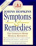 Johns Hopkins Medical Institutions: Johns Hopkins Symptoms and Remedies: The Complete Home Medical Reference Johns Hopkins Medical Institutions: Johns Hopkins Symptoms and Remedies: The Complete Home Medical Reference