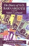 The Diary of A.O. Barnabooth: A Novel (0929701143) by Larbaud, Valery Larbaud, Valery: The Diary of A.O. Barnabooth: A Novel