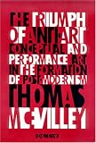 McEvilley, Thomas: Triumph of Anti-Art: Conceptual and Performance Art in the Formation of Post-Modernism