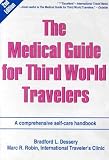 Robin, Marc R.: The Medical Guide for Third World Travelers: A Comprehensive Self-Care Handbook Robin, Marc R.: The Medical Guide for Third World Travelers: A Comprehensive Self-Care Handbook