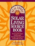 Pratt, Doug: The Real Goods Solar Living Sourcebook: The Complete Guide to Renewable Energy Techologies and Sustainable Living Pratt, Doug: The Real Goods Solar Living Sourcebook: The Complete Guide to Renewable Energy Techologies and Sustainable Living