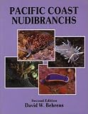Behrens, David W.: Pacific Coast Nudibranchs: A Guide to the Opisthobranchs Alaska to Baja California Behrens, David W.: Pacific Coast Nudibranchs: A Guide to the Opisthobranchs Alaska to Baja California