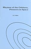 Rhymes of the Orbiters, Pioneers in Space: Science Fiction of the Near Future (0930271009) by Coffeen, J.A. Coffeen, J.A.: Rhymes of the Orbiters, Pioneers in Space: Science Fiction of the Near Future