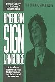 Cokely, Dennis: American Sign Language: A Teacher's Resource Text on Curriculum, Methods, and Evaluation Cokely, Dennis: American Sign Language: A Teacher's Resource Text on Curriculum, Methods, and Evaluation