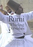 Friedlander, Shems: Rumi and the Whirling Dervishes: Being an Account of the Sufi Order Known As the Mevlevis and Its Founder the Poet and Mystic Mevlana Jalaluddin Rumi Friedlander, Shems: Rumi and the Whirling Dervishes: Being an Account of the Sufi Order Known As the Mevlevis and Its Founder the Poet and Mystic Mevlana Jalaluddin Rumi