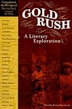 Gold Rush: A Literary Exploration (0930588991) by California Council for the Humanities California Council for the Humanities: Gold Rush: A Literary Exploration