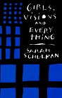 Schulman, Sarah: Girls, Visions and Everything Schulman, Sarah: Girls, Visions and Everything