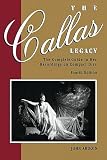 Ardoin, John: The Callas Legacy: The Complete Guide to Her Recordings on Compact Discs